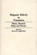 Hispanic Elderly in Transition Theory, Research, Policy and Practice cover