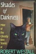 Shades of Darkness: More of the Ghostly Best Stories of Robert Westall cover