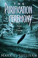 The Purification Ceremony: A Novel of Suspense cover