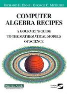 Computer Algebra Recipes A Gourmet's Guide to Mathematical Models of Science cover