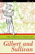 The Complete Plays of Gilbert and Sullivan cover