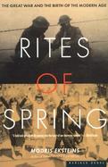 Rites of Spring The Great War and the Birth of the Modern Age cover