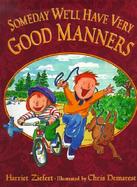 Someday We'll Have Very Good Manners cover