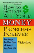How to Solve All of Your Money Problems Forever cover