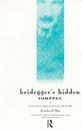 Heidegger's Hidden Sources East Asian Influences on His Work cover