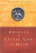 Animals in Celtic Life and Myth cover