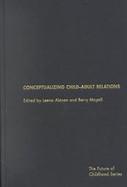 Conceptualizing Child-Adult Relationships cover