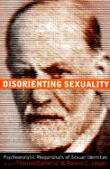 Disorienting Sexuality Psychoanalytic Reappraisals of Sexual Identities cover