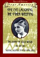 One Eye Laughing, the Other Weeping The Diary of Julie Weiss cover
