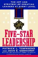Five-Star Leadership The Art and Strategy of Creating Leaders at Every Level cover