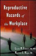 Reproductive Hazards of the Workplace cover