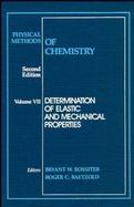 Physical Methods of Chemistry Determination of Elastic and Mechanical Properties (volume7) cover