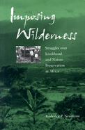 Imposing Wilderness Struggles over Livelihood and Nature Preservation in Africa cover