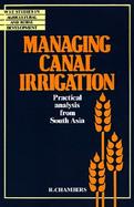 Managing Canal Irrigation Analysis and Lessons from South Asia cover