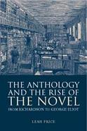 The Anthology and the Rise of the Novel From Richardson to George Eliot cover