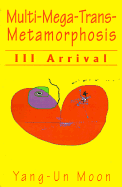 Multi-Mega-Trans-Metamorphosis III Arrival cover