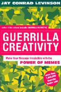 Guerrilla Creativity Make Your Message Irresistible With the Power of Memes cover