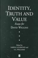 Identity, Truth and Value: Essays in Honor of David Wiggins cover