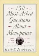 150 Most-Asked Questions About Menopause What Women Really Want to Know cover