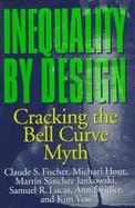 Inequality by Design Cracking the Bell Curve Myth cover