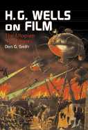 H. G. Wells on Film The Utopian Nightmare cover