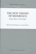 The New Theory of Reference Kripke, Marcus, and Its Origins cover