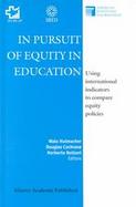 In Pursuit of Equity in Education Using International Indicators to Compare Equity Policies cover