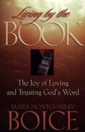 Living by the Book The Joy of Loving and Trusting God's Word ; Based on Psalm 119 cover