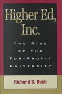 Higher Ed, Inc. The Rise of the For-Profit University cover