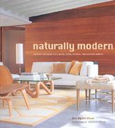Naturally Modern Creating Interiors With Wood, Stone, Leather, and Natural Fabrics cover