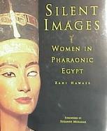 Silent Images Women in Pharaonic Egypt cover