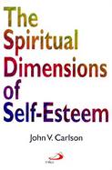 The Spiritual Dimensions of Self-Esteem cover