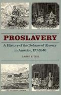 Proslavery: A History of the Defense of Slavery in America, 1701-1840 cover