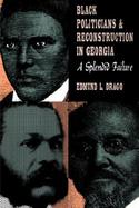 Black Politicians and Reconstruction in Georgia A Splendid Failure cover