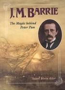 J.M. Barrie The Magic Behind Peter Pan cover