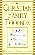The Christian Family Toolbox 52 Benedictine Activities for the Home cover
