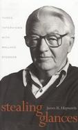 Stealing Glances Three Interviews With Wallace Stegner cover