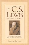 The C.S. Lewis Encyclopedia: A Complete Guide to His Life, Thought, and Writings cover