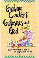 Graham Crackers, Galoshes, and God Everywoman's Book of Cope and Hope cover