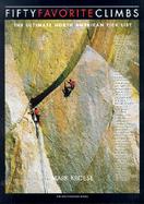 Fifty Favorite Climbs The Ultimate North American Tick List cover