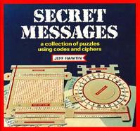 Secret Messages A Collection of Puzzles Using Codes and Ciphers cover