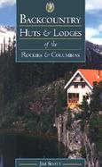Backcountry Huts & Lodges of the Rockies and Columbias cover