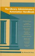 The Library Administrator's Automation Handbook cover
