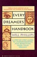Every Dreamer's Handbook: A Step-By-Step Guide to Understanding and Benefiting from Your Dreams cover