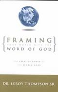 Framing Your World with the Word of God: The Creative Power of the Spoken Word cover
