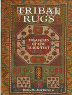 Tribal Rugs: Treasures of the Black Tent cover