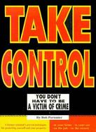 Take Control You Don't Have to Be a Victim of Crime cover