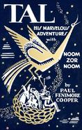 Tal His Marvelous Adventures With Noom-Zor-Noom cover