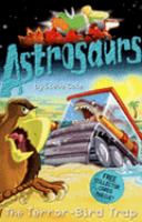 Astrosaurs 8: The Terror-bird Trap (Astrosaurs) cover