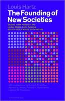The Founding of New Societies; Studies in the History of the United States, Latin America, South Africa, Canada, and Australia. cover